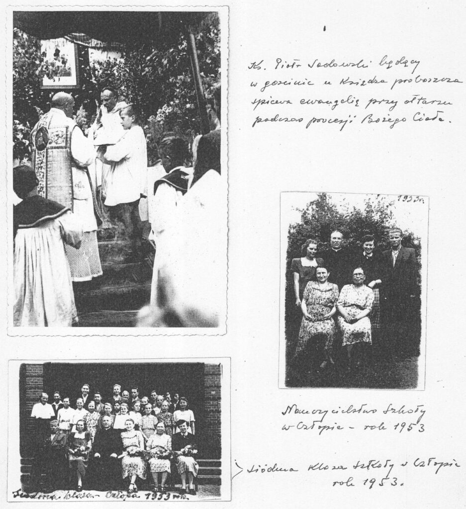 Trzy fotografie podpisane następująco:
Ksiądz Piotr Sadowski będący w gościnie u Księdza proboszcza śpiewa ewangelię przy ołtarzu podczas procesji Bożego Ciała.
Nauczycielstwo Szkoły w Człopie – rok 1953.
Siódma Klasa Szkoły w Człopie – rok 1953.
Źródło: kserokopia pierwszego tomu kroniki parafii w Człopie.